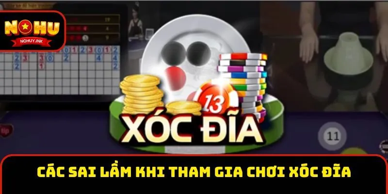 Các sai lầm khi tham gia chơi xóc đĩa Các sai lầm khi tham gia chơi xóc đĩa